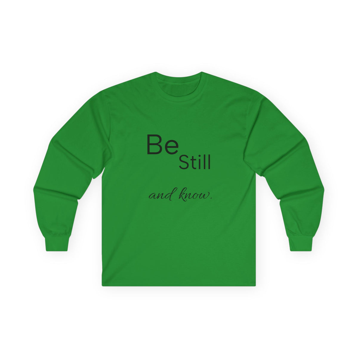 Be Still Long Sleeve Tee — Minimalist Inspirational Shirt