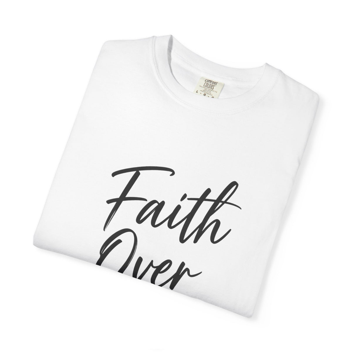 Faith Over Fear T-Shirt — Inspirational Christian Graphic Tee