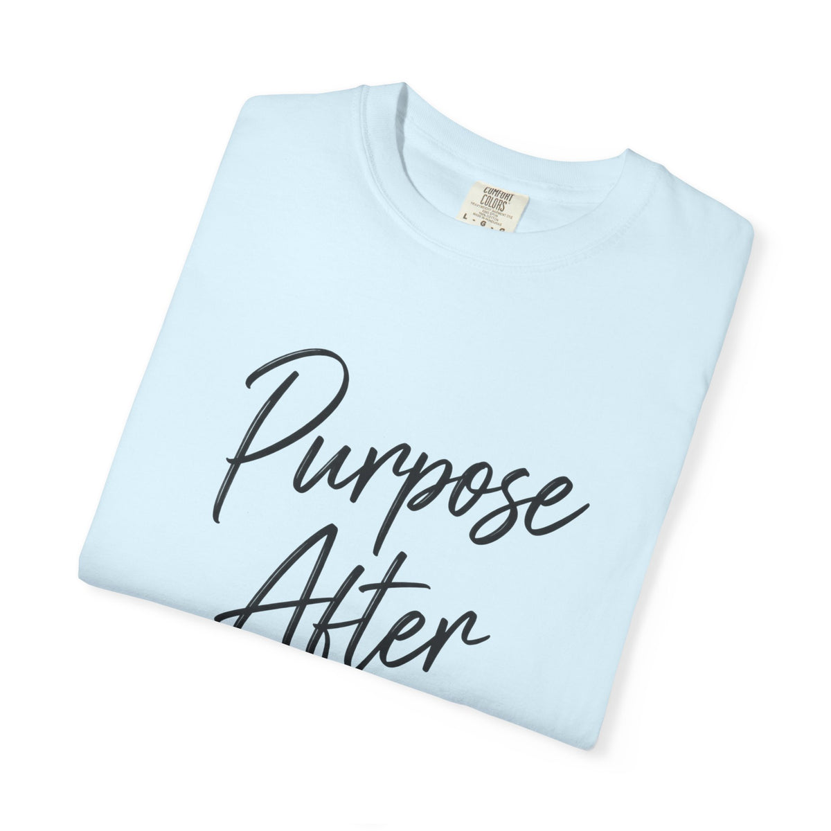 Purpose After Pain T-Shirt — Inspirational Recovery Tee