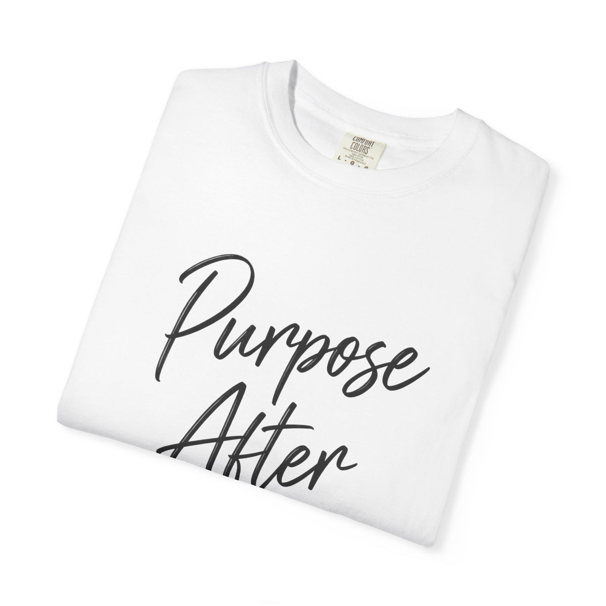 Purpose After Pain T-Shirt — Inspirational Recovery Tee