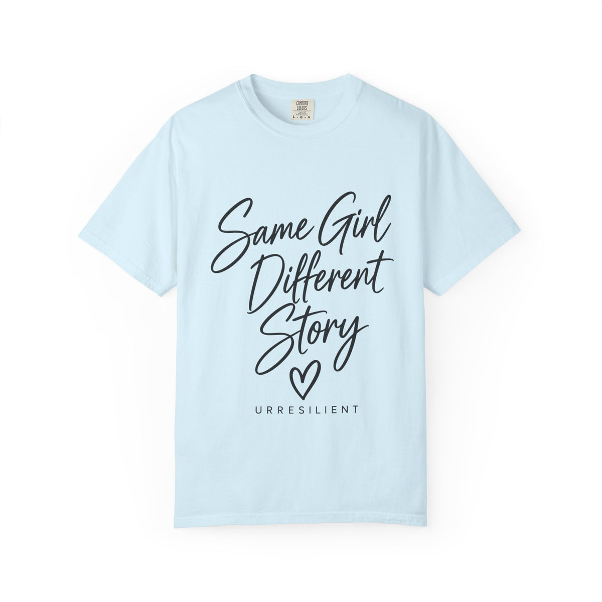 Same Girl Different Story T-Shirt — Inspirational Script Tee