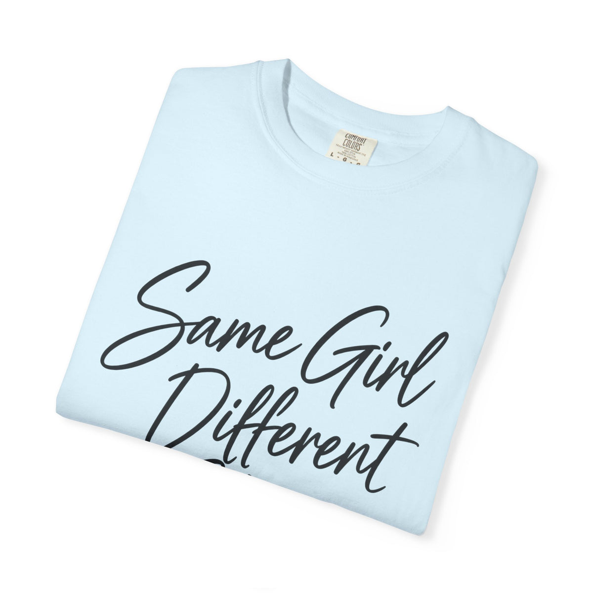 Same Girl Different Story T-Shirt — Inspirational Script Tee
