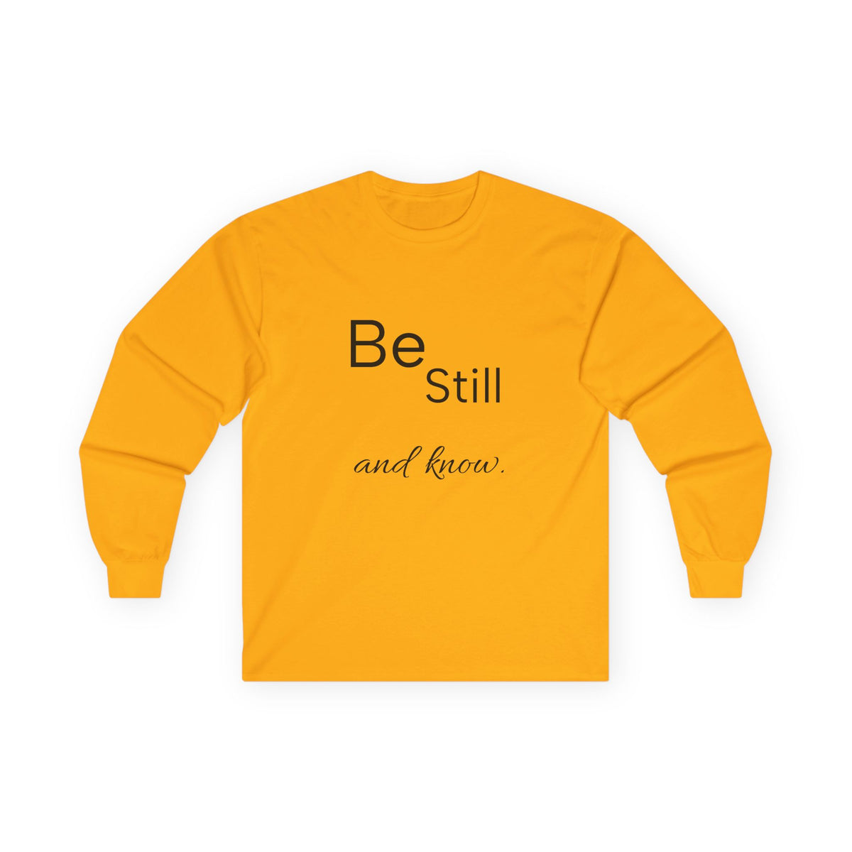 Be Still Long Sleeve Tee — Minimalist Inspirational Shirt