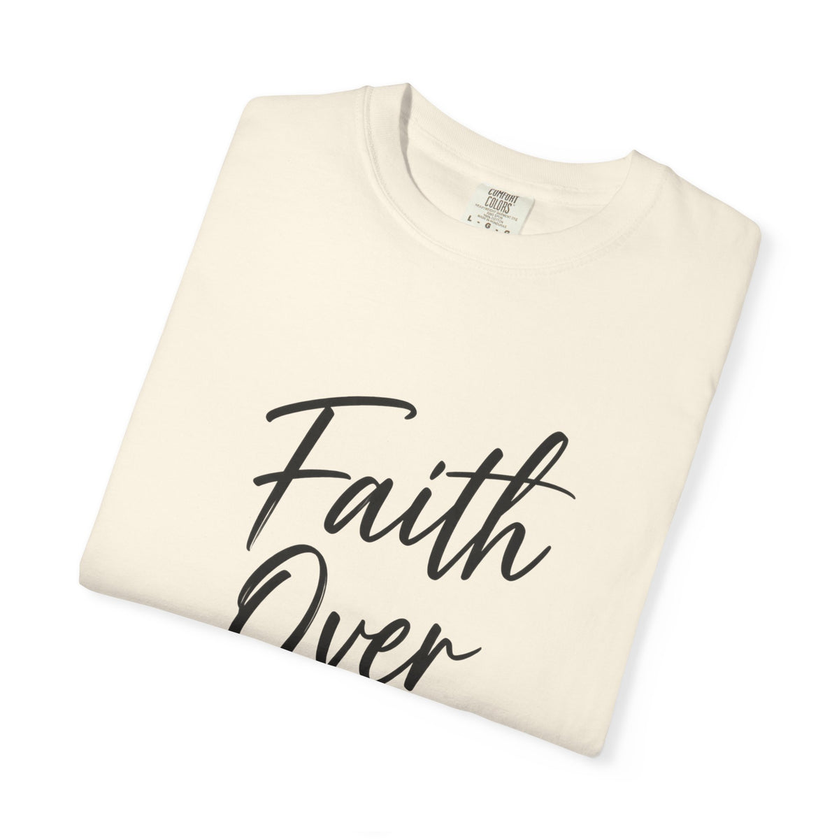 Faith Over Fear T-Shirt — Inspirational Christian Graphic Tee