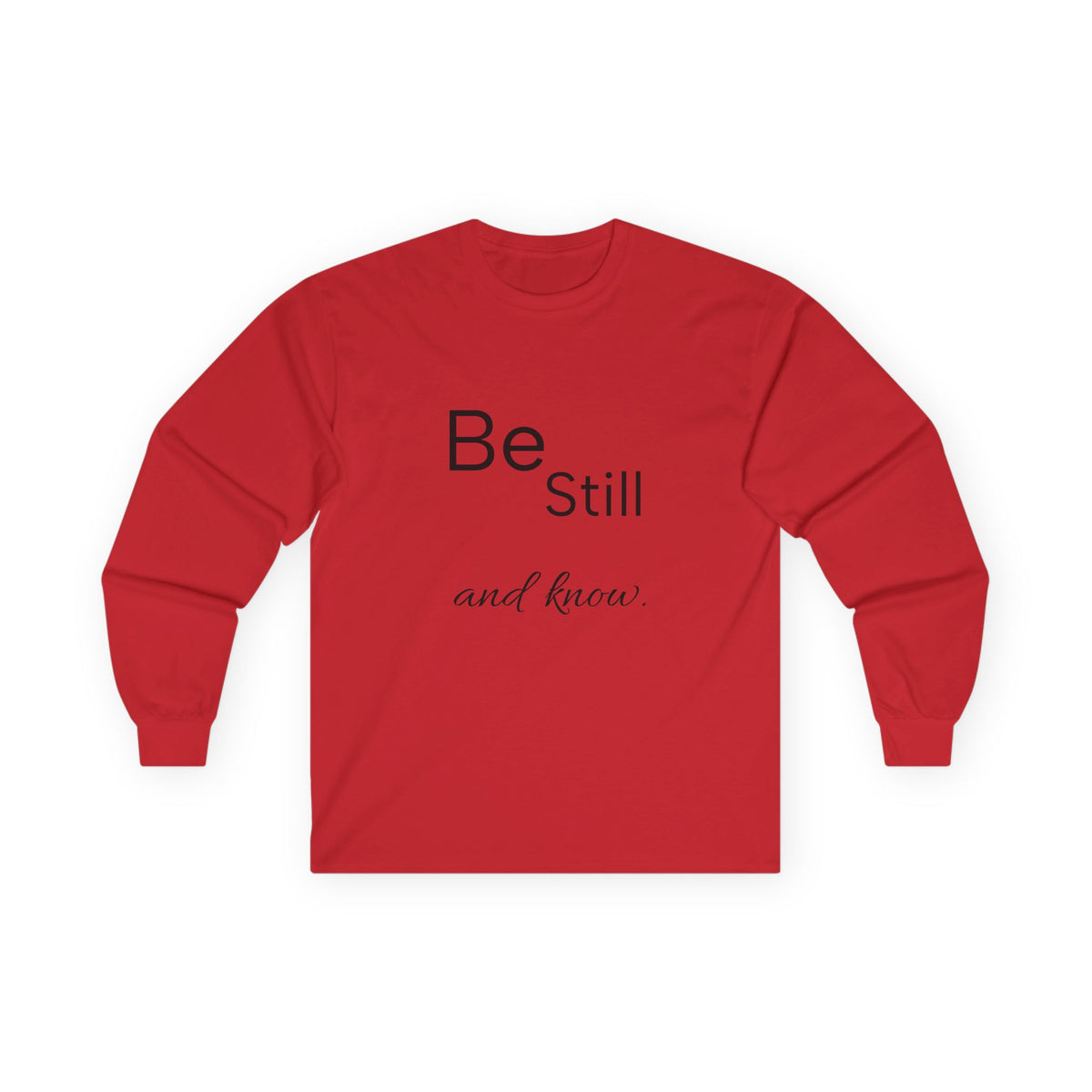 Be Still Long Sleeve Tee — Minimalist Inspirational Shirt